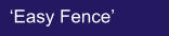 ‘Easy Fence’