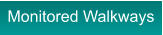 Monitored Walkways