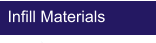 Infill Materials
